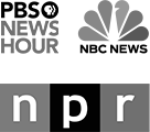 PBS News Hour. NBC News. NPR